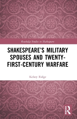 Shakespeare’s Military Spouses and Twenty-First-Century Warfare