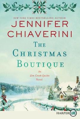 The Christmas Boutique [Large Print] - Jennifer Chiaverini