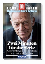 Kolumne fürs Leben Zwei Minuten für die Seele - Louis Hagen