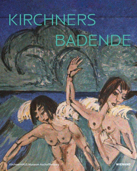 Kirchners Badende: Einheit von Mensch und Natur - 