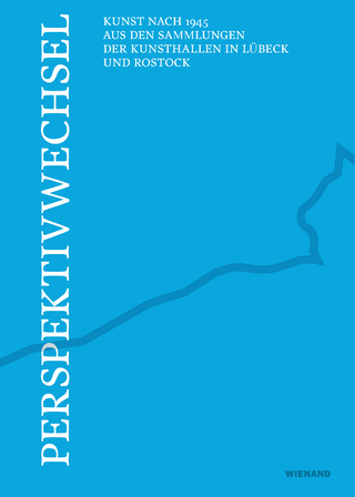 Perspektivwechsel – Kunst nach 1945 aus den Sammlungen der Kunsthallen in Lübeck und Rostock