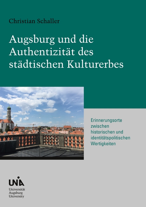 Augsburg und die Authentizit&auml;t des st&auml;dtischen Kulturerbes - Christian Schaller