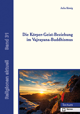 Die K&ouml;rper-Geist-Beziehung im Vajrayana-Buddhismus - Julia K&ouml;nig