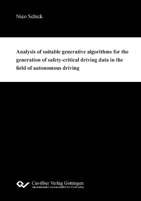 Analysis of suitable generative algorithms for the generation of safety-critical driving data in the field of autonomous driving - Nico Schick