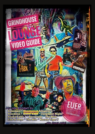 Grindhouse Lounge: Video Guide - Band 5 - Euer Filmführer durch den Videowahnsinn / Mit den Reviews Roboman, End of Days, Robo Vampire, Dr. Giggles, Alligator 2, Gates of Hell, Der stählerne Adler, Night of the Running Man, Snake Eater 3, und vielen Mehr