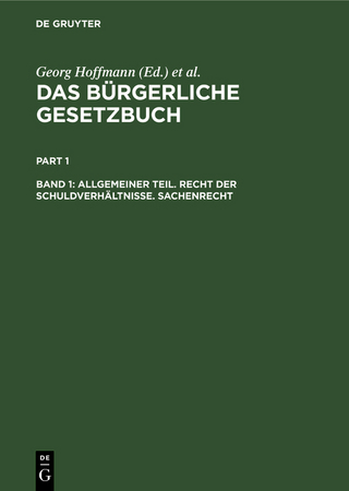 Das Bürgerliche Gesetzbuch / Allgemeiner Teil. Recht der Schuldverhältnisse. Sachenrecht