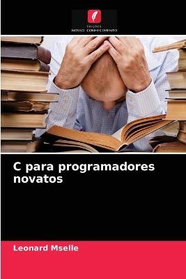 C para programadores novatos - Leonard Mselle