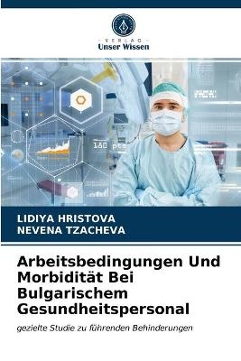 Arbeitsbedingungen Und Morbidität Bei Bulgarischem Gesundheitspersonal