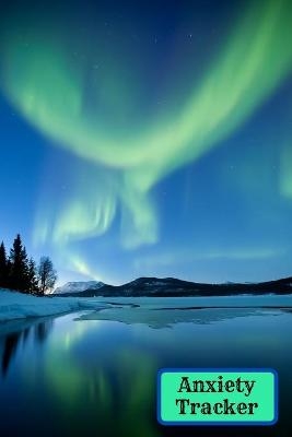 Anxiety Tracker for teens and adults