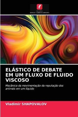 El&aacute;stico de Debate Em Um Fluxo de Fluido Viscoso - Vladimir Shapovalov