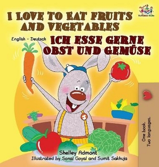 I Love to Eat Fruits and Vegetables Ich esse gerne Obst und Gemüse