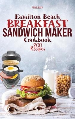 Hamilton Beach Breakfast Sandwich Maker Cookbook - Dana Reed