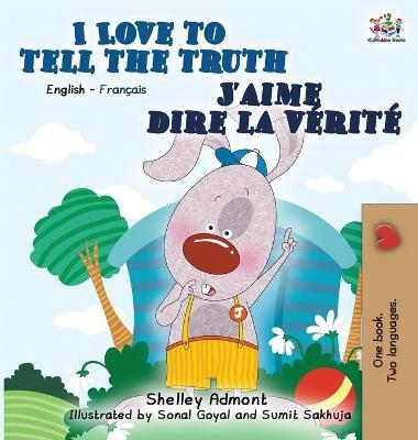 I Love to Tell the Truth J'aime dire la v&eacute;rit&eacute; - Shelley Admont, KidKiddos Books