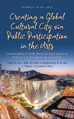 Creating a Global Cultural City via Public Participation in the Arts - Patrick Lo