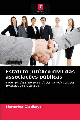 Estatuto jur&iacute;dico civil das associa&ccedil;&otilde;es p&uacute;blicas - Ekaterina Gladkaya