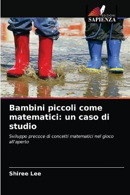 Bambini piccoli come matematici - Shiree Lee