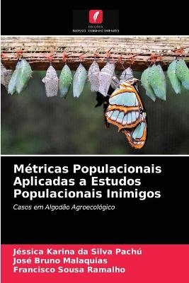 M&eacute;tricas Populacionais Aplicadas a Estudos Populacionais Inimigos - J&eacute;ssica Karina da Silva Pach&uacute;, Jos&eacute; Bruno Malaquias, Francisco Sousa Ramalho