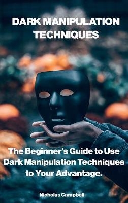 Dark Manipulation Techniques - Nicholas Campbell
