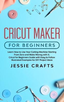 Cricut Maker for Beginners - Jessie Crafts