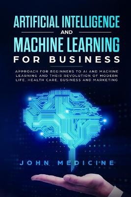 Artificial Intelligence and Machine Learning for Business