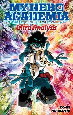 My Hero Academia: Ultra Analysis&mdash;The Official Character Guide - Kohei Horikoshi