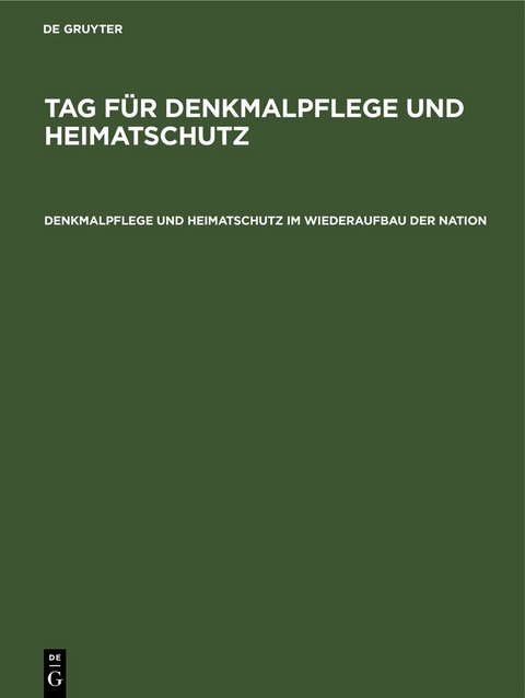 Denkmalpflege und Heimatschutz im Wiederaufbau der Nation