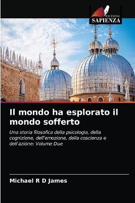 Il mondo ha esplorato il mondo sofferto - Michael R D James