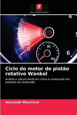 Ciclo do motor de pist&atilde;o rotativo Wankel - Alexandr Maximow