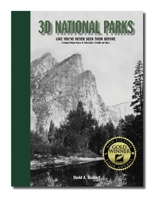 3D National Parks: Like You've Never Seen Them Before - David A. Bossert