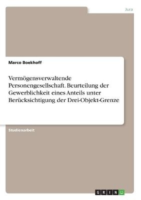 VermÃ¶gensverwaltende Personengesellschaft. Beurteilung der Gewerblichkeit eines Anteils unter BerÃ¼cksichtigung der Drei-Objekt-Grenze