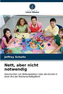 Nett, aber nicht notwendig