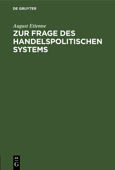 Zur Frage des handelspolitischen Systems - August Etienne