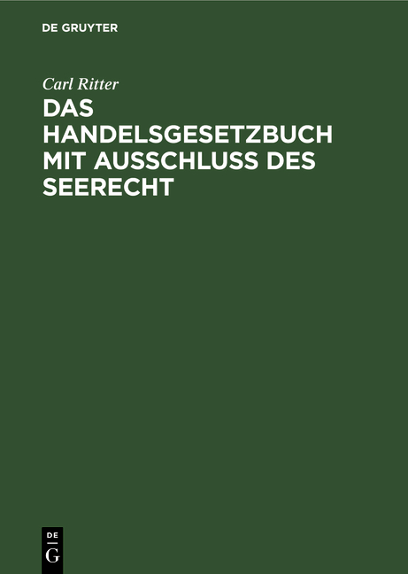 Das Handelsgesetzbuch mit Ausschlu&szlig; des Seerecht - Carl Ritter