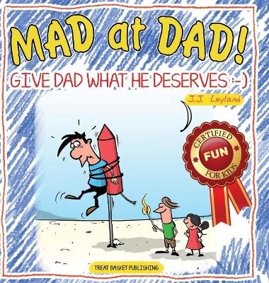 Mad at Dad! - Jj Leyland