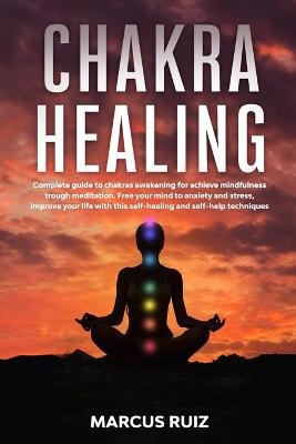 Chakra Healing - Marcus Ruiz
