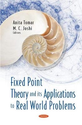 Fixed Point Theory and its Applications to Real World Problems - 