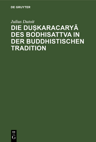 Die duṣkaracaryā des Bodhisattva in der buddhistischen Tradition