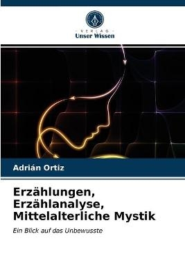Erz&auml;hlungen, Erz&auml;hlanalyse, Mittelalterliche Mystik - Adri&aacute;n Ortiz