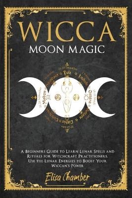Wicca Moon Magic - Elisa Chamber