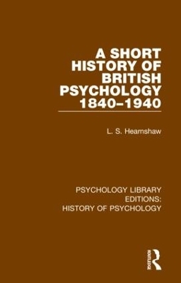 A Short History of British Psychology 1840-1940 - L.S. Hearnshaw