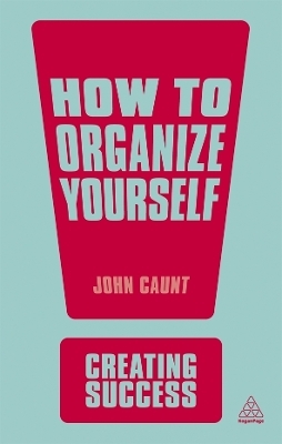 How to Organize Yourself - John Caunt