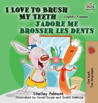 I Love to Brush My Teeth J'adore me brosser les dents