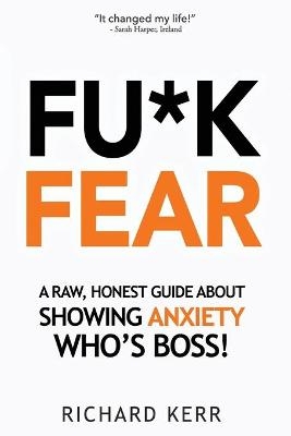 Fu*k Fear - Richard Kerr
