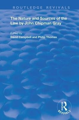 The Nature and Sources of the Law by John Chipman Gray - John Chipman Gray