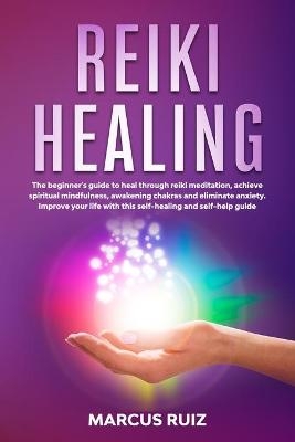 Reiki Healing - Marcus Ruiz