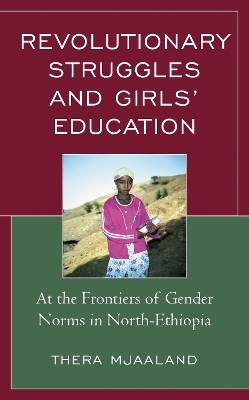 Revolutionary Struggles and Girls&rsquo; Education - Thera Mjaaland