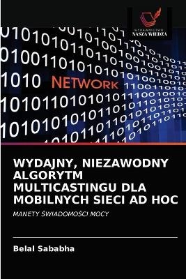 Wydajny, Niezawodny Algorytm Multicastingu Dla Mobilnych Sieci Ad Hoc - Belal Sababha
