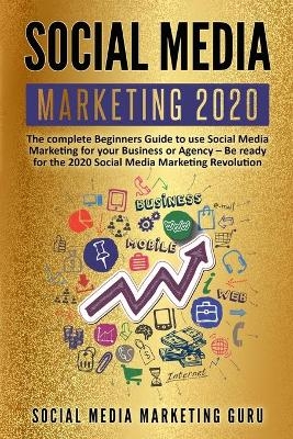 Social Media Marketing 2020 -  Social Media Marketing Guru
