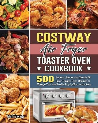 COSTWAY Air Fryer Toaster Oven Cookbook - Mark Savage