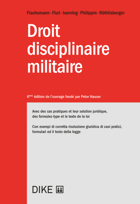 Droit disciplinaire militaire - Stefan Flachsmann, Patrick Fluri, Bernhard Isenring, Edgar Philippin, Jean-Marie R&ouml;thlisberger